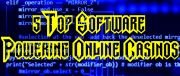 5 Top Software Powering Online Casinos