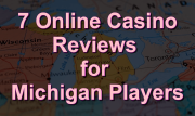 7 Online Casino Reviews for Michigan Players