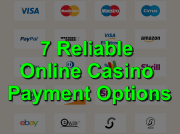 7 Reliable Online Casino Payment Options