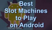 Best Slot Machines to Play on Android