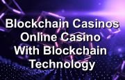 About Blockchain Casinos