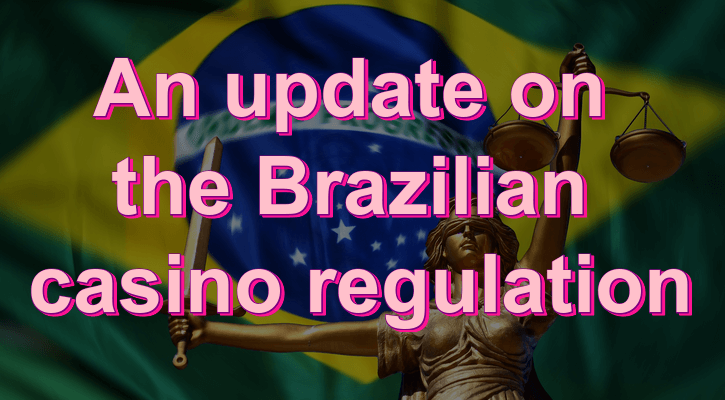 Brazilian casinos regulation & current gambling laws