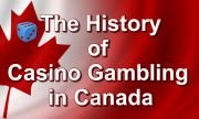 The History of Casino Gambling in Canada