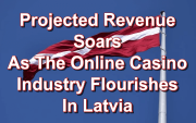 Casino Industry Flourishes In Latvia