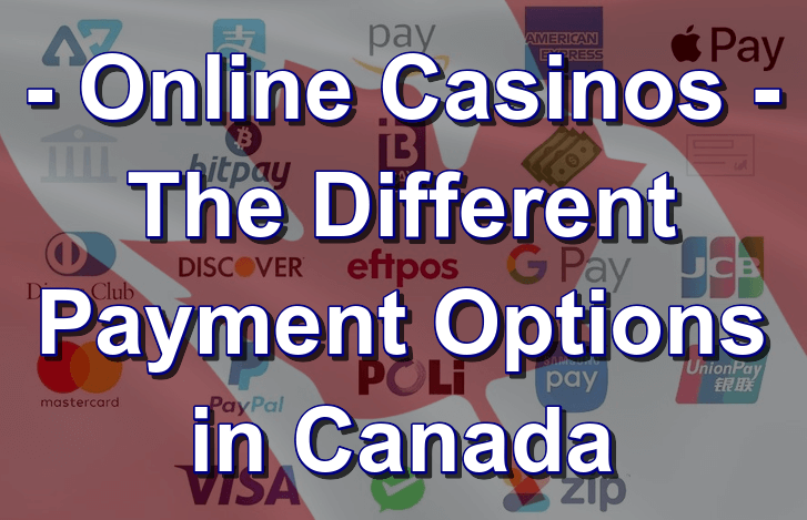 Online Casinos – The different payment options in Canada