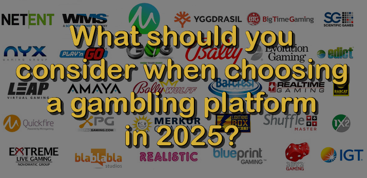 How to choose a gambling platform in 2025