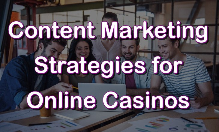 Content marketing strategies for online casinos