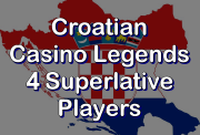 Croatian Casino Legends