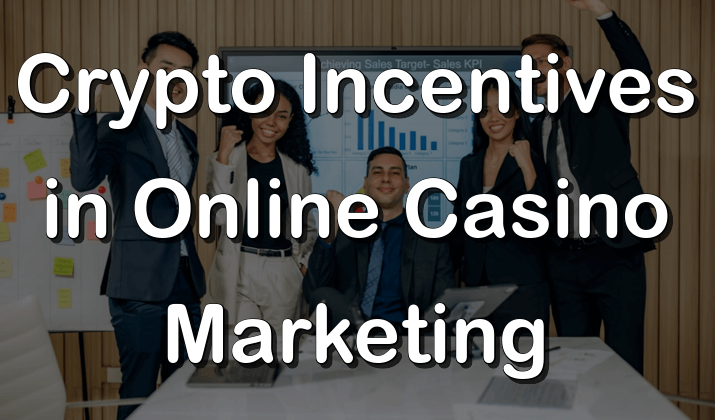 Crypto incentives in online casino marketing