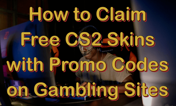 How to claim free CS2 skins with promo codes on gambling sites