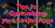 Customizing your Casino Apps