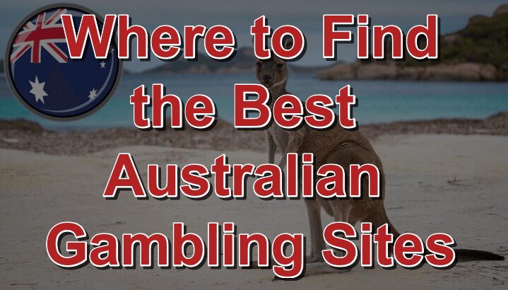 Where to find the best Australian gambling sites