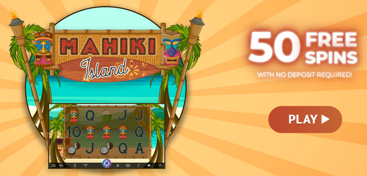 Mahiki island slot (free spins - no deposit required)