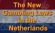 The New Gambling Laws in the Netherlands