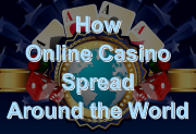 How Online Casino Spread Around the World