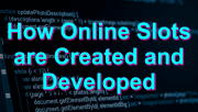 How Online Slots are Created