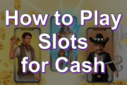 How to Play Slots for Cash