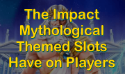 Impact Mythological Themed Slots Have on Players