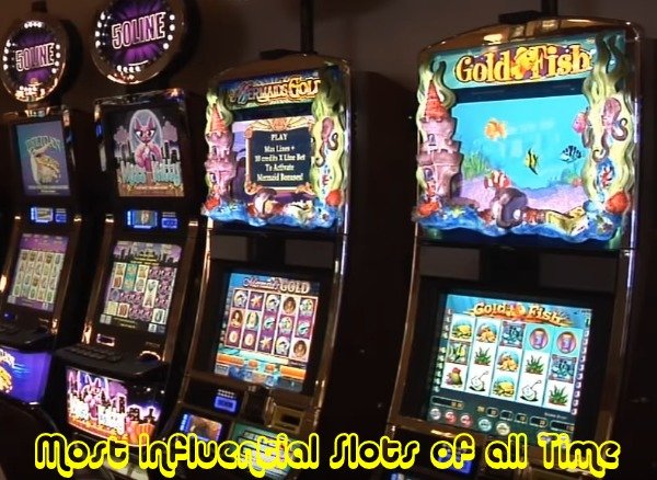 The Most Influential Slots of all Time