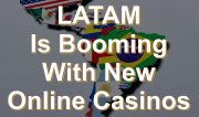 LATAM - New Online Casinos Grow