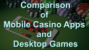Mobile Casino Apps - Desktop Games Comparison