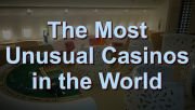 Most Unusual Casinos in the World