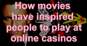 How Movies Influence Online Casinos