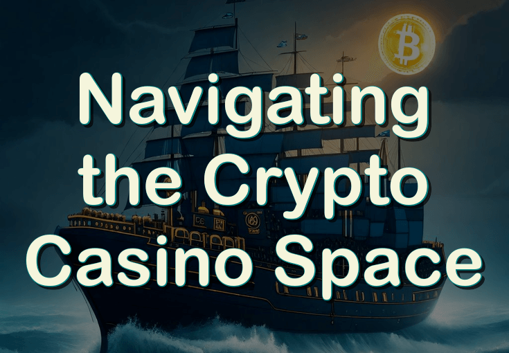 Navigating the crypto casino space