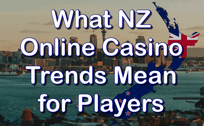 What NZ online casino trends mean for players