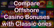 Offshore Casino Bonuses VS Classic Ones