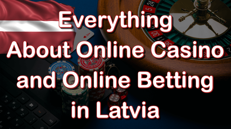 Everything about online casino and betting in Latvia