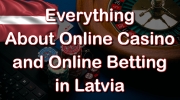 Everything About Online Casino and Betting in Latvia