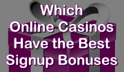 Online Casinos Best Signup Bonuses