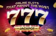 Online Slots That Payout the Most
