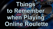 Things to Remember when Playing Online Roulette