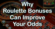 Why Roulette Bonuses Can Improve Your Odds