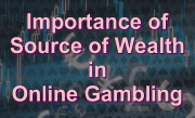 Importance of Source of Wealth in Gambling