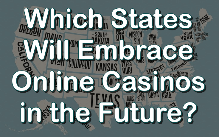 Which US states will embrace casino gambling in the future?