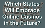 Which States Will Embrace Gambling in Future?