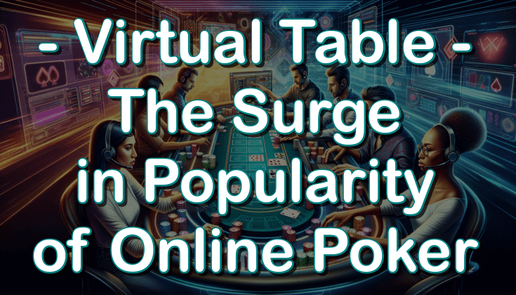 The surge in popularity of online poker
