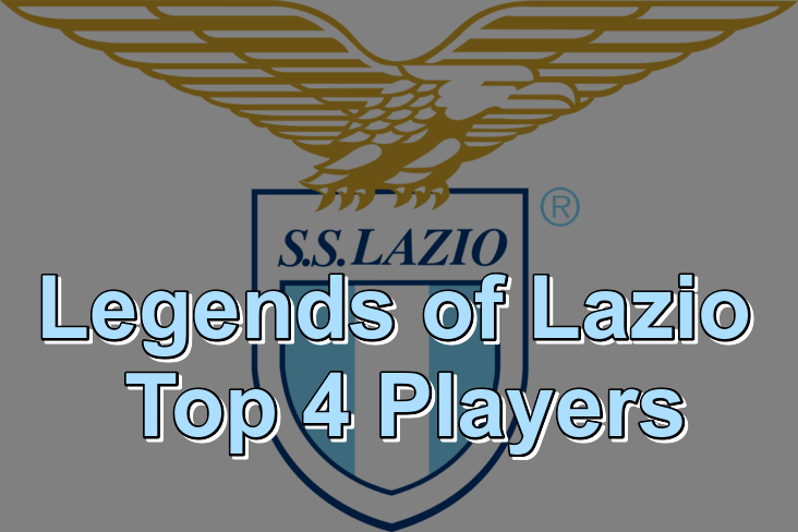 Legends of Lazio (Top 4 Players)