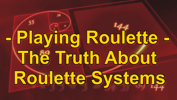  The truth about roulette systems