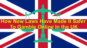 New Laws Have Made Safer To Gamble In UK