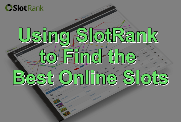 How to use SlotRank to find the best online slots