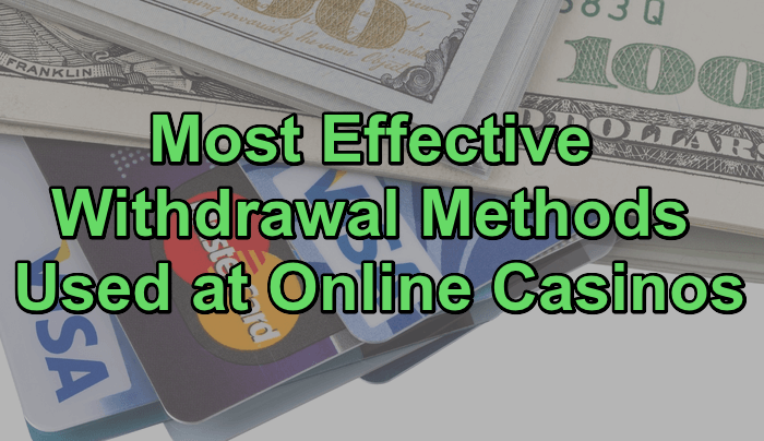 Best withdrawal options used at online casinos